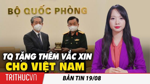 Bản tin 19/8: Taliban bắt đầu nã súng vào người biểu tình; TQ tặng quân đội VN 200.000 liều vắc xin