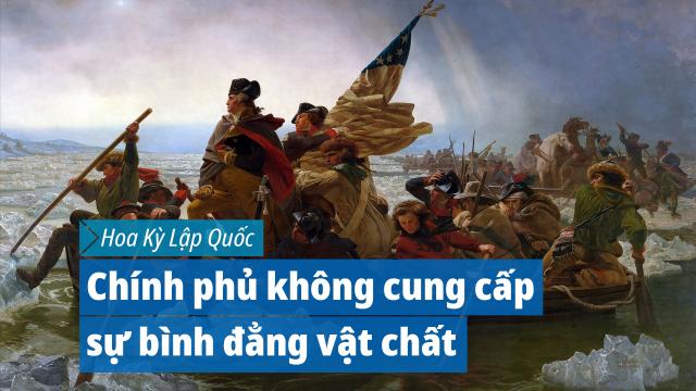 Hoa Kỳ lập quốc: Chính phủ không cung cấp sự bình đẳng vật chất