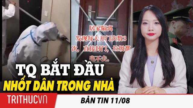 Bản tin 11/8: Trung Quốc bắt đầu chẹn cửa, nhốt người dân trong nhà khi biến thể Delta bùng phát