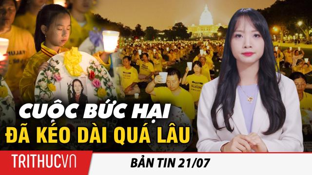 Bản tin 21/7: 22 năm bức hại Pháp Luân Công: IPAC tố cáo cuộc đàn áp phi nhân tính của ĐCSTQ