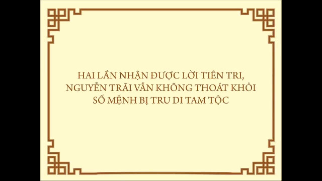 [RADIO] Hai lần nhận được lời tiên tri, Nguyễn Trãi vẫn không thoát khỏi số mệ