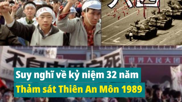 Suy nghĩ về kỷ niệm 32 năm vụ Thảm sát Thiên An Môn 1989