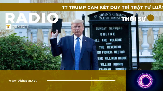 TT Trump cam kết duy trì trật tự luật pháp và bảo vệ người dân