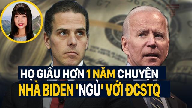 Họ giấu hơn 1 năm chuyện nhà Biden 'ngủ' với ĐCSTQ  Trí Thức VN