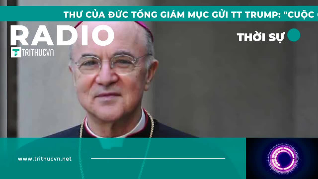 Thư của Đức Tổng Giám mục gửi TT Trump: “Cuộc chiến chính tà đang diễn ra”