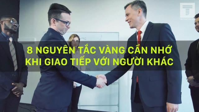 8 nguyên tắc vàng khi giao tiếp