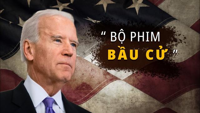 6 câu hỏi cho ông Biden về Bộ phim bầu cử ly kỳ này