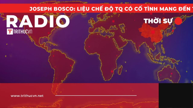 Joseph Bosco: Liệu chế độ Trung Quốc có cố tình mang đến thảm họa cho thế giới?