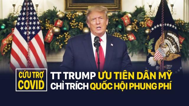 CỨU TRỢ  COVID TT TRUMP ƯU TIÊN DÂN MỸ, CHỈ TRÍCH QUỐC HỘI PHUNG PHÍ