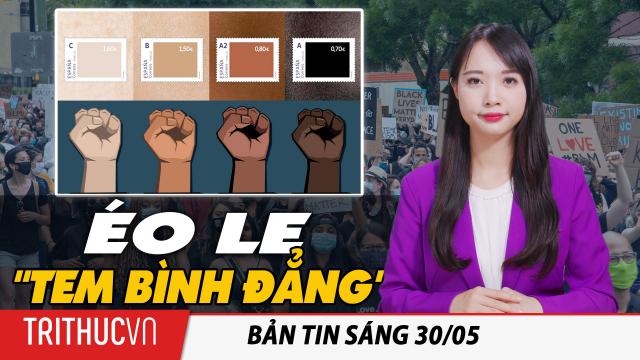 Tin sáng 30/5: Chiến dịch "Tem bình đẳng": Bị tố phân biệt chủng tộc vì chống phân biệt chủng tộc