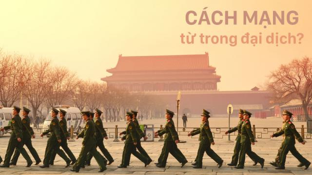 Trung Quốc trong đại dịch: Cách mạng sắp đến từ trong bức màn sắt?