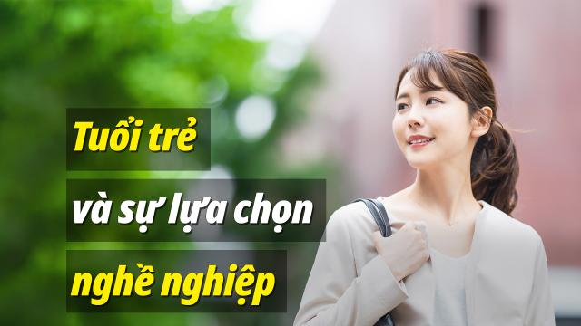 Tuổi trẻ và sự lựa chọn nghề nghiệp