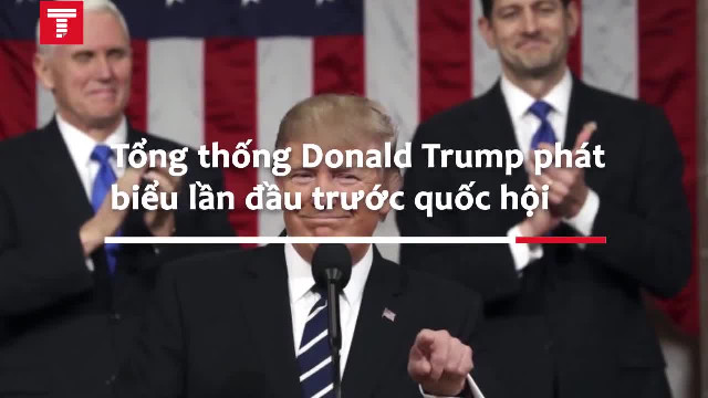 Tổng thống Donald Trump lần đầu phát biểu trước Quốc hội