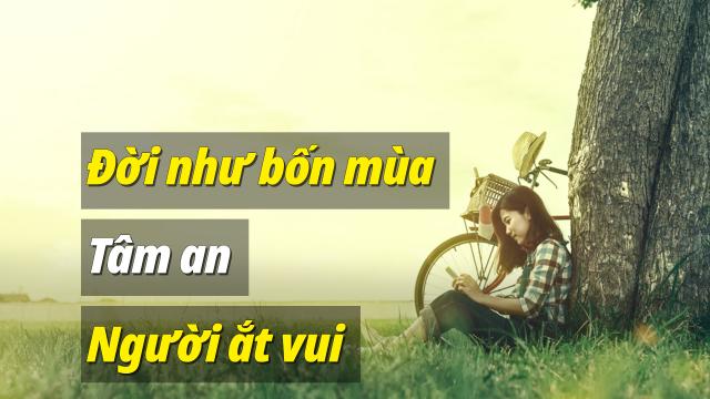 Đời người như bốn mùa, tâm an người ắt vui