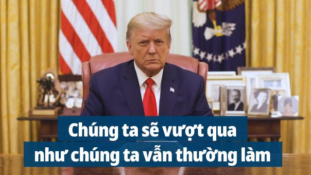 Thông điệp của TT Trump kêu gọi người Mỹ đoàn kết vượt qua khó khăn