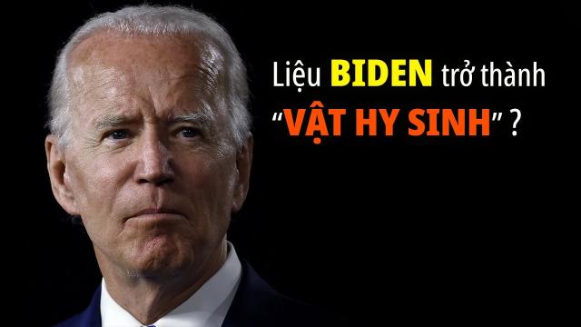 Liệu ông Biden có bị bỏ rơi, từ người đắc cử trở thành vật hy sinh