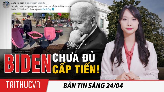 Tin sáng 24/4: Các nhà hoạt động khí hậu đổ phân bò trước Nhà Trắng phản đối Biden chưa đủ cấp tiến!