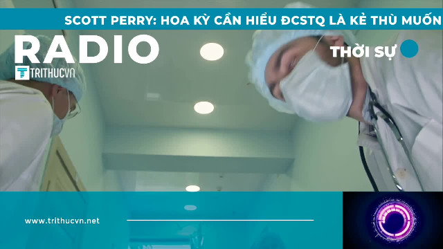 Scott Perry: Hoa Kỳ cần hiểu ĐCSTQ là kẻ thù muốn hủy diệt chúng ta