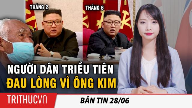 Bản tin 28/6: Người dân Triều Tiên "trào nước mắt", đau lòng vì ông Kim Jong Un sụt cân