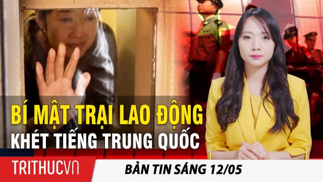 Tin sáng 12/5: “Đi tìm Can Đảm”, bộ phim tiết lộ bí mật trong trại lao động khét tiếng ở Trung Quốc