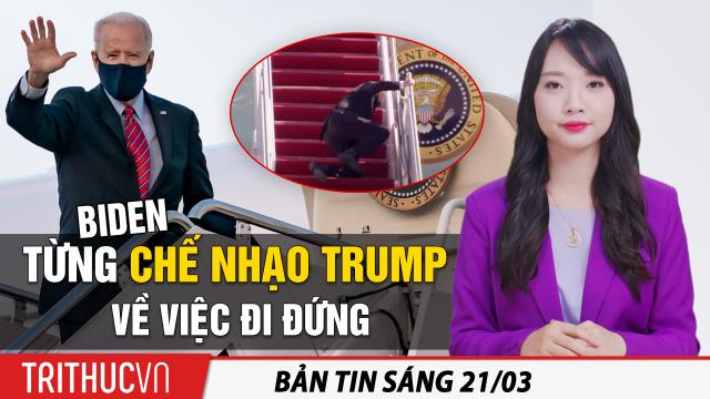 Tin sáng 21/3: Ông Biden từng chế nhạo ông Trump về việc đi đứng; Nhà văn Nguyễn Huy Thiệp qua đời