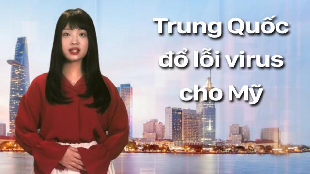 Trung Quốc “tổng tấn công”, tuyên truyền Mỹ đưa virus vào Vũ Hán