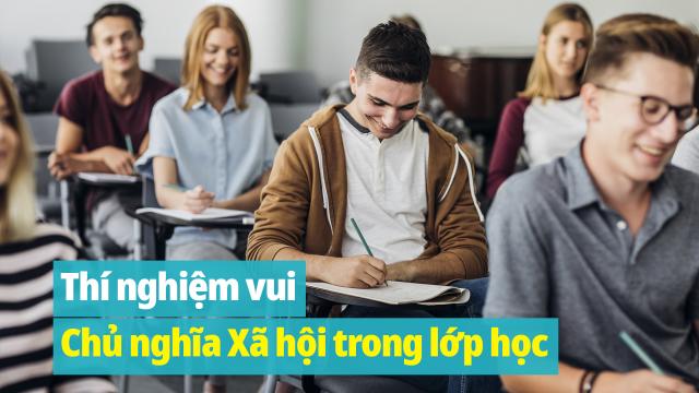 Blog: Thí nghiệm xã hội chủ nghĩa trong lớp học